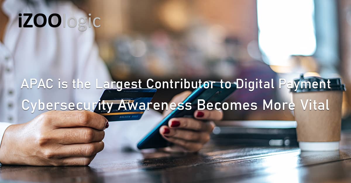 APAC digital payment transactions cybersecurity awareness  it security